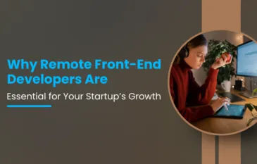 Why Remote Front-End Developers Are Essential for Your Startup’s Growth