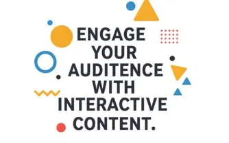 Engage Your Audience with Interactive Content