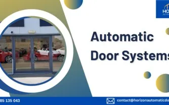 Choosing the Right Automatic Door Systems for Your Property