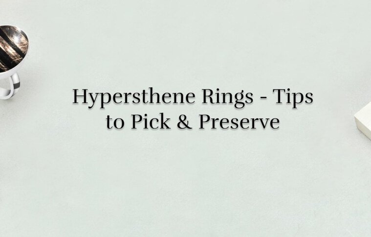 Hypersthene Rings Guide: Pick and Care Tips