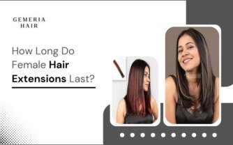 How Long Do Female Hair Extensions Last?