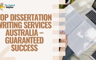 Top Dissertation Writing Services Australia – Guaranteed Success
